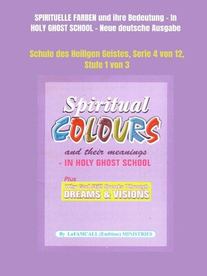 cover image of SPIRITUELLE FARBEN und ihre Bedeutung--In HOLY GHOST SCHOOL--Neue deutsche Ausgabe